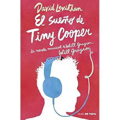 El sueño de Tiny Cooper: La novela musical de Will Grayson, Will Grayson (Nube de Tinta) El sueño de Tiny Cooper: La novela musical de Will Grayson, Will Grayson (Nube de Tinta)