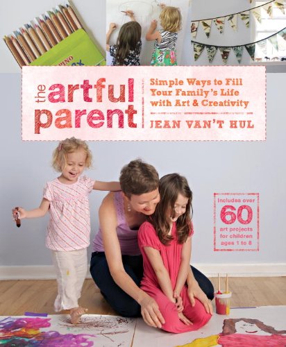 Download The Artful Parent: Simple Ways to Fill Your Family's Life with Art and Creativity--Includes over 60 Art Projects for Children Ages 1 to 8 Download The Artful Parent: Simple Ways to Fill Your Family's Life with Art and Creativity--Includes over 60 Art Projects for Children Ages 1 to 8
