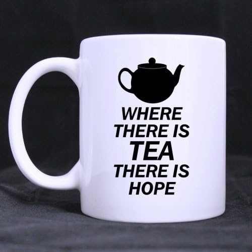 Funny Teapot Mug - Best Cool Where There Is Tea There is Hope Tea Coffee Mug or Tea Cup - 11 ounces
