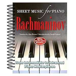 Rachmaninov: Sheet Music for Piano: From Intermediate to Advanced; Over 25 masterpieces