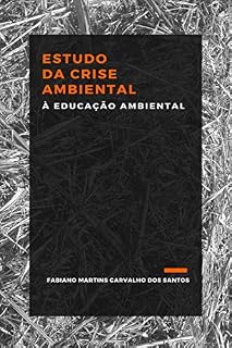 Livro ESTUDO DA CRISE AMBIENTAL À EDUCAÇÃO AMBIENTAL