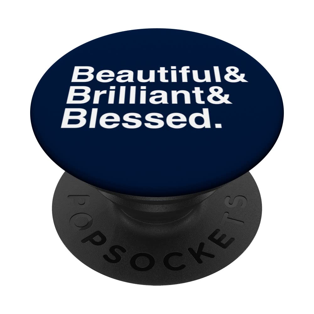 BEAUTIFUL & BRILLIANT & BLESSED PopSockets Swappable PopGrip