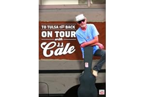J.J. Cale - To Tulsa And Back: On Tour With JJ Cale
