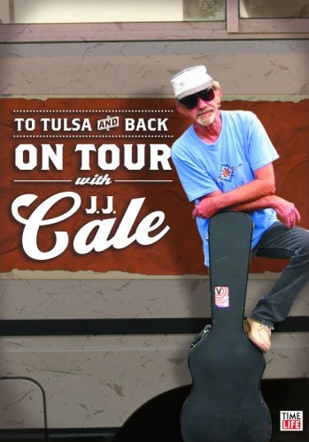 J.J. Cale - To Tulsa And Back: On Tour With JJ Cale