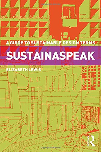 [Book] Sustainaspeak: A Guide to Sustainable Design Terms<br />E.P.U.B