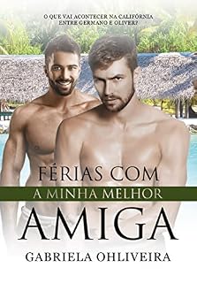 Livro Férias com a Minha Melhor Amiga: Conto de O Casamento da Minha Melhor Amiga