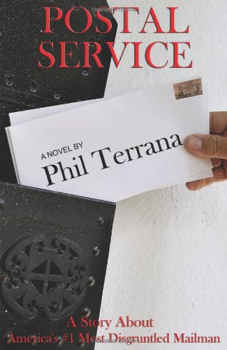 Postal Service: The Story About America's #1 Most Disgruntled Mailman and Another Look at the Post Office Revealed by Charles Bukowski in 1971