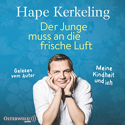 Der Junge muss an die frische Luft: Meine Kindheit und ich by Hape Kerkeling