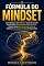 Livro Fórmula Do Mindset: Guia Básico De Mindset Que Vai Levar Você Para O Sucesso Consistente, Criar Uma Mentalidade Rica E Gerar Mais Resultados Em Sua Vida