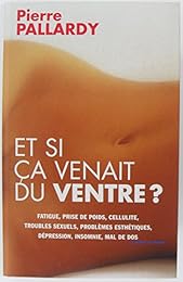 Et si ça venait du ventre ?