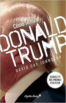 Cómo se hizo, el mejor de los libros sobre Donald Trump