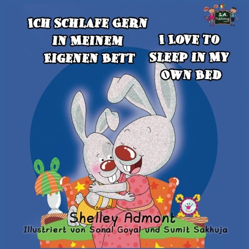 Ich Schlafe Gern in Meinem Eigenen Bett I Love to Sleep in My Own Bed (german bilingual books, german kids books): german children's books, german ... Bilingual Collection) (German Edition)