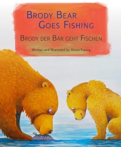 Brody Bear Goes Fishing: Brody der Bär geht Fischen. : Babl Children's Books in German and English (German Edition)