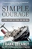 Simple Courage: The True Story of Peril on the Sea by Frank Delaney