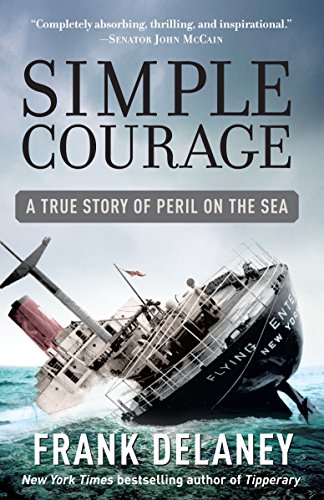 Simple Courage: The True Story of Peril on the Sea by Frank Delaney