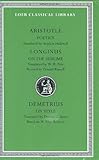 Aristotle:Poetics.; Longinus: On the Sublime; Demetrius: On Style (Loeb Classical Library No. 199) by Aristotle, Longinus