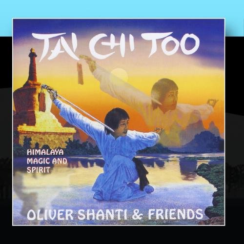 Oliver Shanti - Tai Chi Too Himalaya Magic And Spirit - Zortam Music