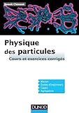 Physique des particules - Cours et exercices corrigÃ©s by 