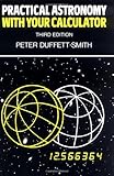 Practical Astronomy with your Calculator