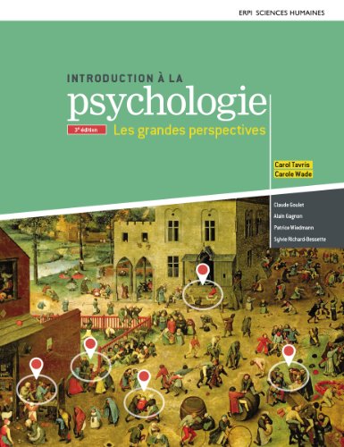 Introduction à la psychologie : Les grandes perspectives by Carole Wade, Carol Tavris, Claude Goulet, Patrice Wiedmann