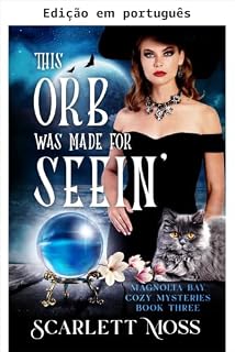Livro Esta orbe foi feita pra ver (Mistérios paranormais aconchegantes de Magnolia Bay Livro 3)