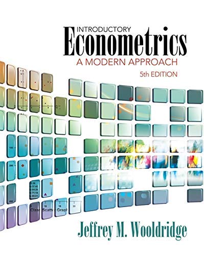 Introductory Econometrics A Modern Approach By Wooldridge Jeffrey M 5th Fifth Edition Hardcover 12 Wooldridge Jeffrey M Amazon Com Books
