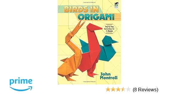 Birds In Origami Dover Origami Papercraft John Montroll