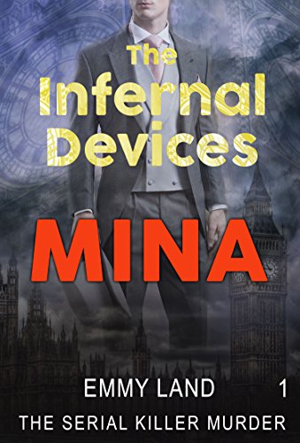 MYSTERY: Infernal Devices - Mina: (Mystery, Serial Killer, Suspense, Thriller, Suspense Crime Thriller)   (Suspense Thriller Mystery:Infernal Devices Book 1)