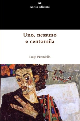 Uno, nessuno e centomila (Italian Edition)