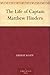 The Life of Captain Matthew Flinders by 
