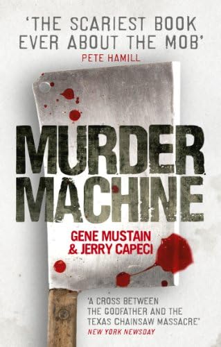 Murder Machine: A True Story of Murder, Madness, and the Mafia
