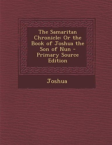 The Samaritan Chronicle: Or the Book of Joshua the Son of Nun Paperback – Import, 6 Oct 2013