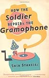"How The Soldier Repairs The Gramophone" av Sasa Stanisic