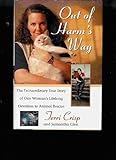 Out of Harm's Way: The Extraordinary True Story of One Woman's Lifelong Devotion to Animal Rescue by Terri Crisp, Samantha Glen
