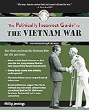 The Politically Incorrect Guide to the Vietnam War (The Politically Incorrect Guides)