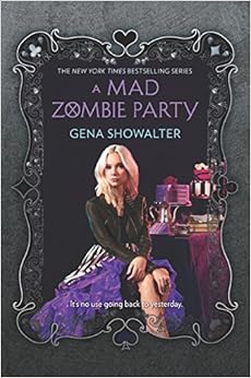 A Mad Zombie Party (The White Rabbit Chronicles), by Gena Showalter A Mad Zombie Party (The White Rabbit Chronicles), by Gena Showalter