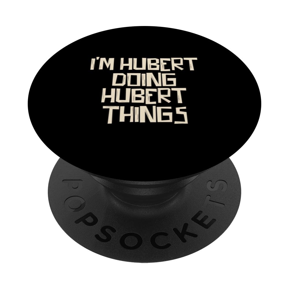 I'm hubert doing hubert things PopSockets Swappable PopGrip