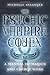 The Psychic Vampire Codex: A Manual of Magick and Energy Work by Michelle A Belanger
