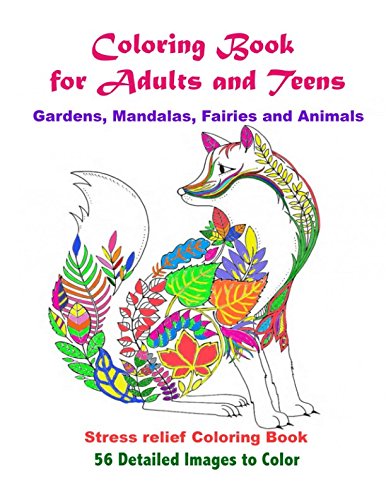 E.B.O.O.K Coloring Book for Adults and Teens Gardens, Mandalas, Fairies and Animals: Stress Relief Coloring Bo<br />[W.O.R.D]