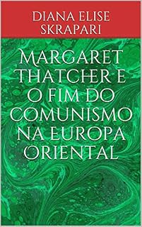 Livro Margaret Thatcher e o fim do comunismo na Europa Oriental