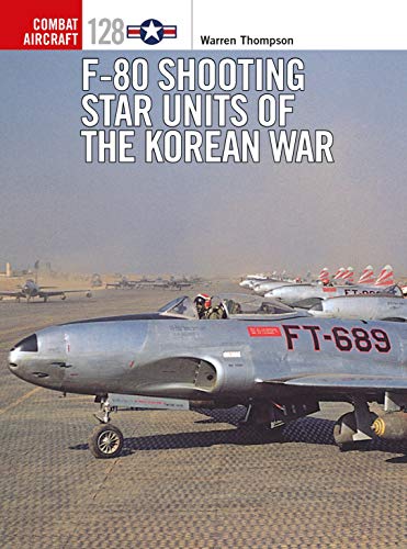 F-80 Shooting Star Units of the Korean War (Combat Aircraft) by Warren Thompson