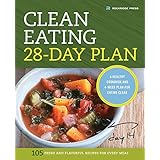 Clean Eating 28-Day Plan: A Healthy Cookbook and 4-Week Plan for Eating Clean