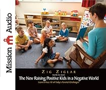 New Raising Positive Kids in a Negative World