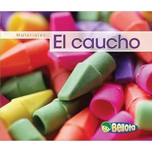 El caucho (Materiales) (Spanish Edition)