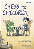 Chess for Children:  How to Play the World's Most Popular Board Game