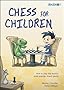 Chess for Children:  How to Play the World's Most Popular Board Game