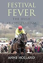 Festival Fever: The Irish at Cheltenham Festival Fever: The Irish at Cheltenham