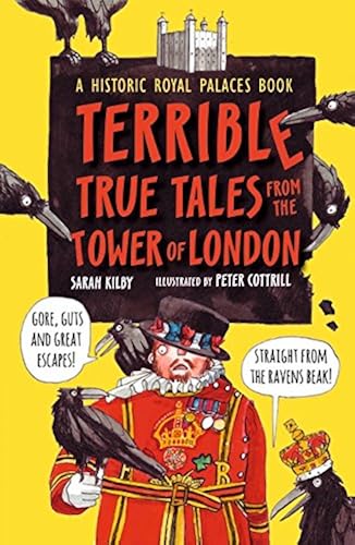 Download Terrible True Tales from the Tower of London: As told by the Ravens PDF