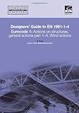 Designers' Guide to EN 1991-1-4 Eurocode 1: Actions on structures, general actions part 1-4. Wind actions (Eurocode Designers' Guide) (Pt. 1-4)