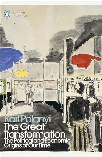The Great Transformation: The Political and Economic Origins of